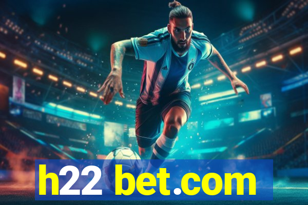 h22 bet.com